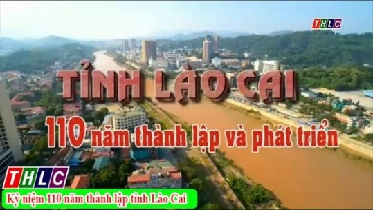 Phim tài liệu: Tỉnh Lào Cai 110 năm thành lập và phát triển