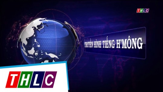Thời sự tiếng H'Mông (phát sóng từ 21/8/2017)