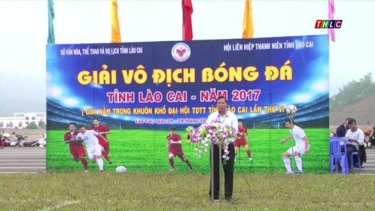 Khai mạc Giải vô địch bóng đá tỉnh Lào Cai năm 2017