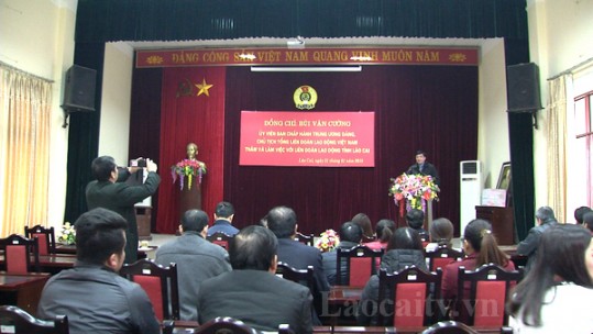 Tổng Liên đoàn Lao động Việt Nam làm việc với Liên đoàn Lao động tỉnh Lào Cai