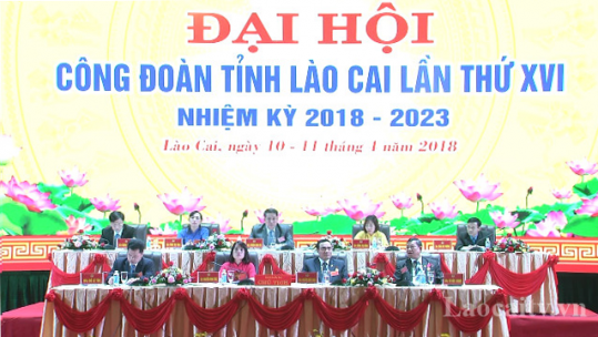 Phiên thứ nhất đại hội công đoàn tỉnh Lào Cai lần thứ XVI, nhiệm kỳ 2018 - 2023