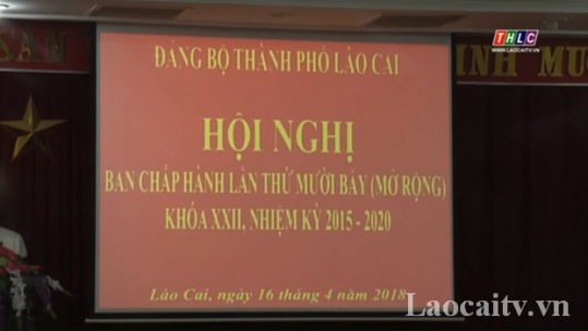 Hội nghị BCH mở rộng Đảng bộ thành phố Lào Cai lần thứ 17