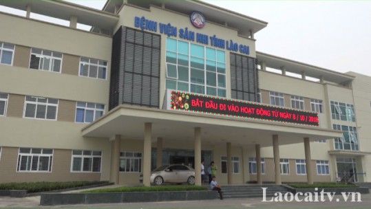 Bệnh viện Sản - Nhi tỉnh Lào Cai quy mô 250 giường bệnh đi vào hoạt động