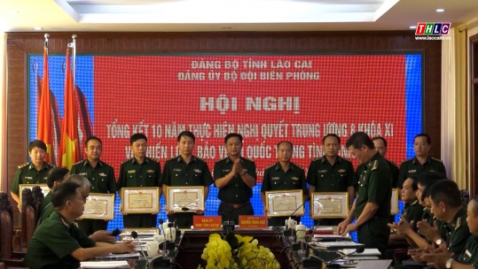 Bộ đội Biên phòng Lào Cai tổng kết 10 năm thực hiện Nghị quyết Trung ương 8 khóa XI