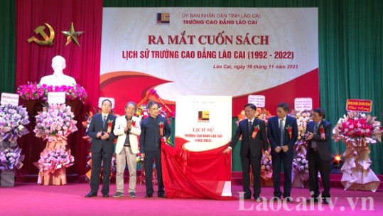 Ra mắt cuốn sách Lịch sử Trường Cao đẳng Lào Cai (1992 - 2022)