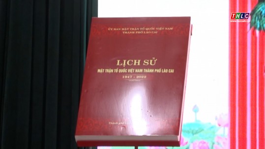 Ra mắt cuốn Lịch sử Mặt trận Tổ Quốc Việt Nam thành phố Lào Cai (1947 - 2022)