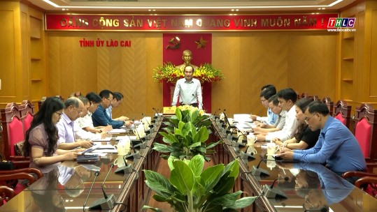 Thường trực Tỉnh ủy giao ban với các cơ quan tham mưu, giúp việc Tỉnh ủy, Trường Chính trị tỉnh, Báo Lào Cai