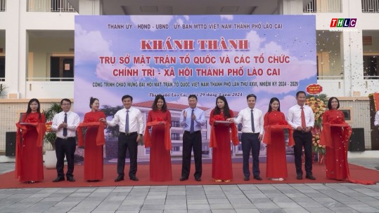 Thành phố Lào Cai khởi công, khánh thành các công trình chào mừng Đại hội MTTQ Việt Nam các cấp