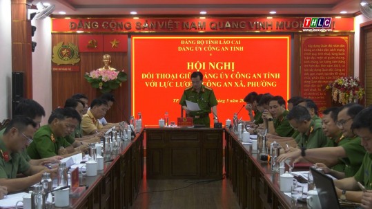 Công an tỉnh đối thoại với các chi ủy, chỉ huy công an các xã, phường thành phố Lào Cai