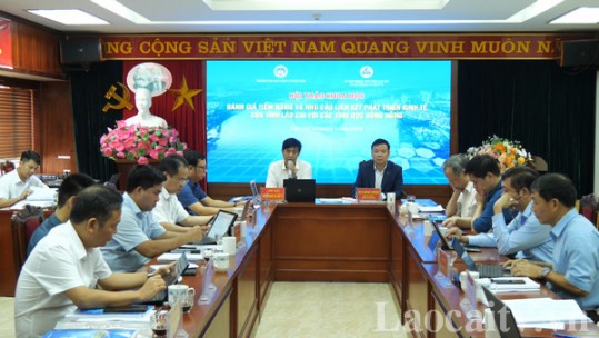 Hội thảo đánh giá tiềm năng và nhu cầu liên kết phát triển kinh tế của Lào Cai với các tỉnh dọc sông Hồng