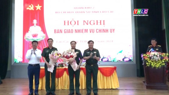 Bàn giao chức vụ Chính ủy Bộ Chỉ huy Quân sự tỉnh Lào Cai