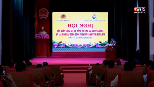 Si Ma Cai: Tập huấn công tác thi hành án hình sự tại cộng đồng