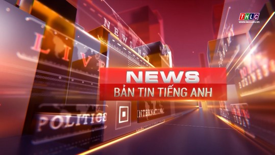 Bản tin tiếng Anh (07/8/2024)