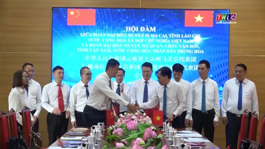 Hội đàm, ký kết hợp tác giữa huyện Si Ma Cai,tỉnh Lào Cai (Việt Nam) và huyện Mã Quan, tỉnh Vân Nam (Trung Quốc)