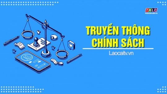 Truyền thông chính sách (19/8/2024)