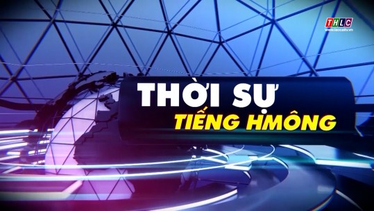 Thời sự (tiếng Mông) (22/8/2024)