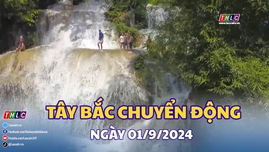 Tây Bắc chuyển động (01/9/2024)