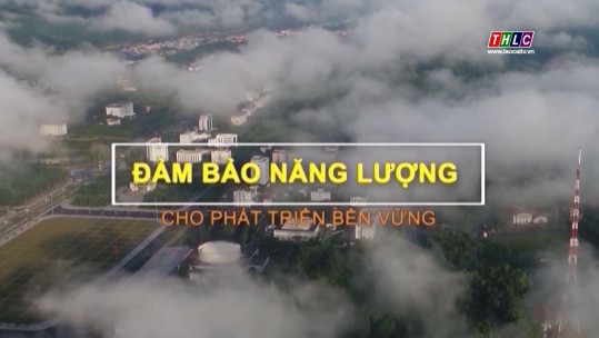 Đảm bảo năng lượng cho phát triển bền vững (23/10/2024)