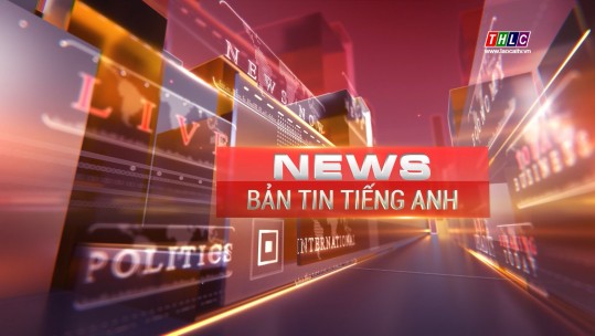 Bản tin tiếng Anh (23/10/2024)