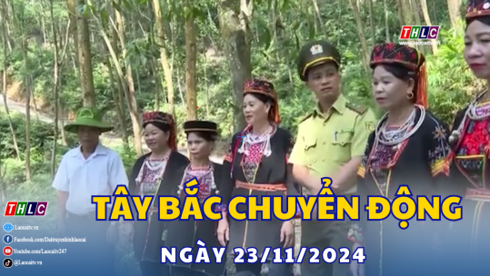 Tây Bắc chuyển động (23/11/2024)