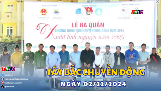 Tây Bắc chuyển động (02/12/2024)