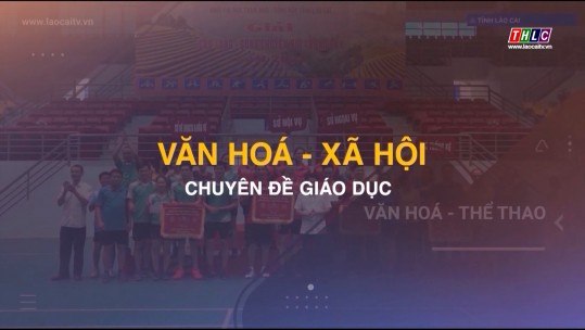 Văn hóa - Xã hội: Giáo dục & Đào tạo Lào Cai (05/01/2025)