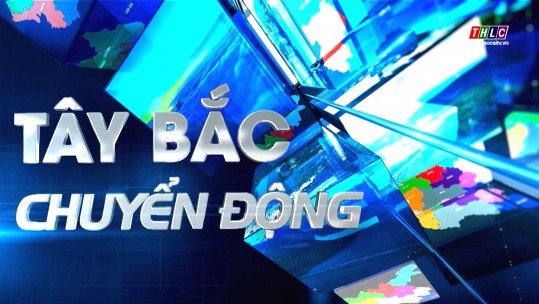 Tây Bắc chuyển động (26/01/2025)