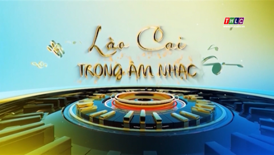 Lào Cai trong âm nhạc: Chào Xuân qua biên giới