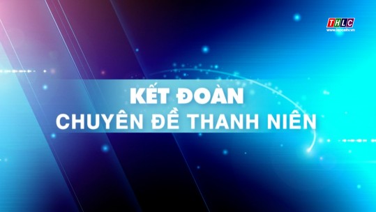 Kết đoàn: Thanh niên Lào Cai (15/02/2025)