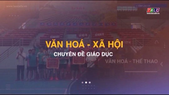 Văn hóa - Xã hội: Giáo dục & Đào tạo Lào Cai (02/3/2025)