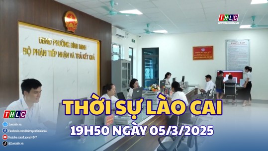 Thời sự Lào Cai 19h50 (05/3/2025)