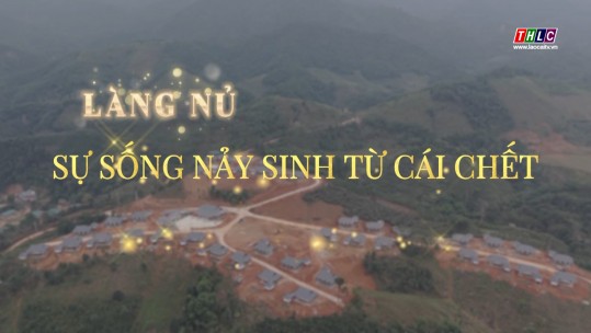 Phim tài liệu: Làng Nủ - sự sống nảy sinh từ cái chết