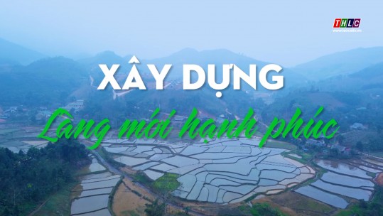 Phim tài liệu: Xây dựng làng mới hạnh phúc