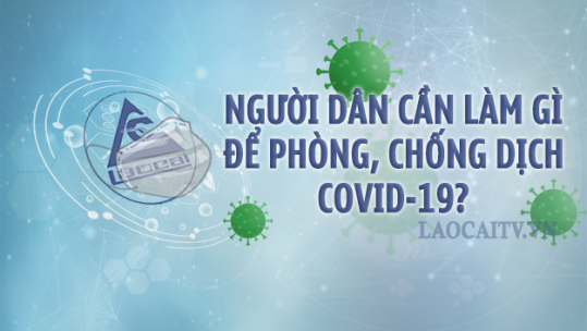 Người dân cần làm gì để phòng, chống dịch bệnh Covid-19?