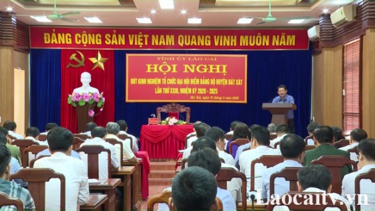 Tỉnh ủy rút kinh nghiệm tổ chức Đại hội điểm Đảng bộ huyện Bát Xát