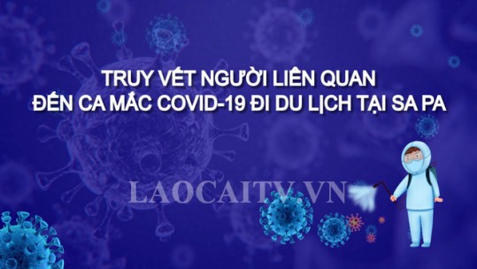 Thông báo truy vết người có liên quan đến ca mắc Covid-19 đi du lịch Sa Pa