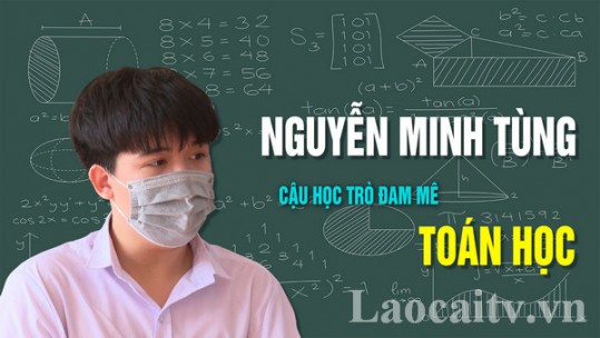 Nguyễn Minh Tùng - Cậu học trò đam mê Toán học