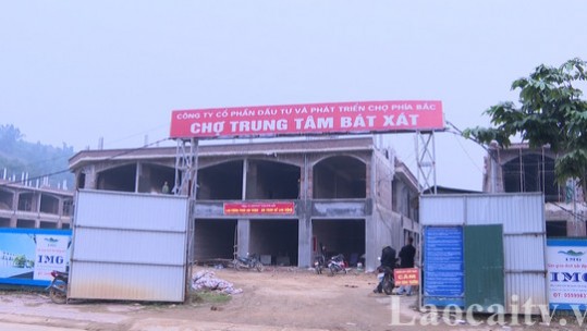 Chợ trung tâm Bát Xát phấn đấu hoàn thành trước thời hạn