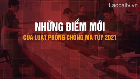Điểm mới của Luật Phòng, chống ma túy năm 2021