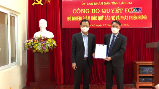 Bổ nhiệm Giám đốc Quỹ Bảo vệ và Phát triển rừng tỉnh Lào Cai