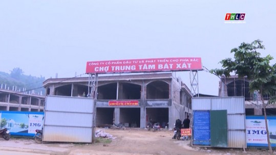 Chợ trung tâm Bát Xát sẽ hoàn thành vào cuối năm 2022