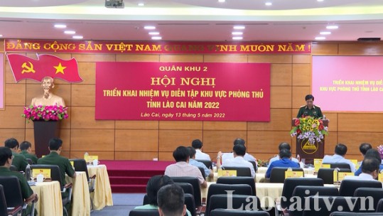 Triển khai nhiệm vụ diễn tập khu vực phòng thủ tỉnh Lào Cai năm 2022