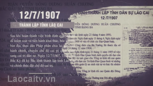 Ngày 12/7/1907, địa danh tỉnh Lào Cai được xác định trên bản đồ Việt Nam
