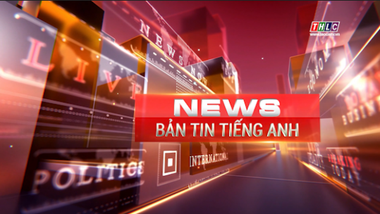 Bản tin tiếng Anh (07/05/2025)