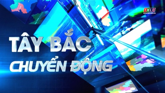 Tây Bắc chuyển động (14/5/2025)