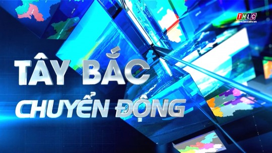 Tây Bắc chuyển động (20/5/2025)