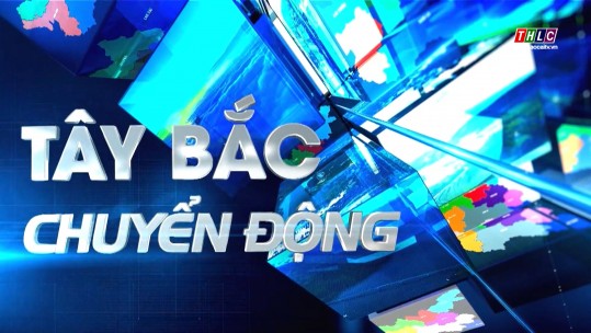 Tây Bắc chuyển động (29/5/2025)