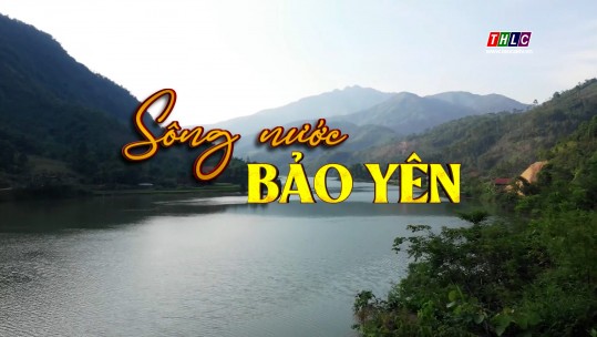 Phim tài liệu: Sông nước Bảo Yên