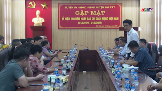Bát Xát gặp mặt các cơ quan thông tấn, báo chí nhân kỷ niệm 100 năm Ngày Báo chí Cách mạng Việt Nam